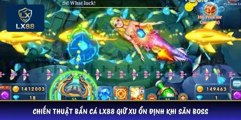 Chiến thuật bắn cá LX88 giữ xu ổn định khi săn boss 