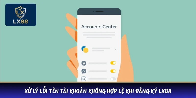 Xử lý lỗi tên tài khoản không hợp lệ khi đăng ký LX88